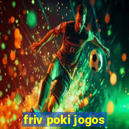 friv poki jogos